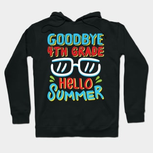 Goodbye 4th Grade Hello Summer Shirt Last Day Of School Kids Hoodie